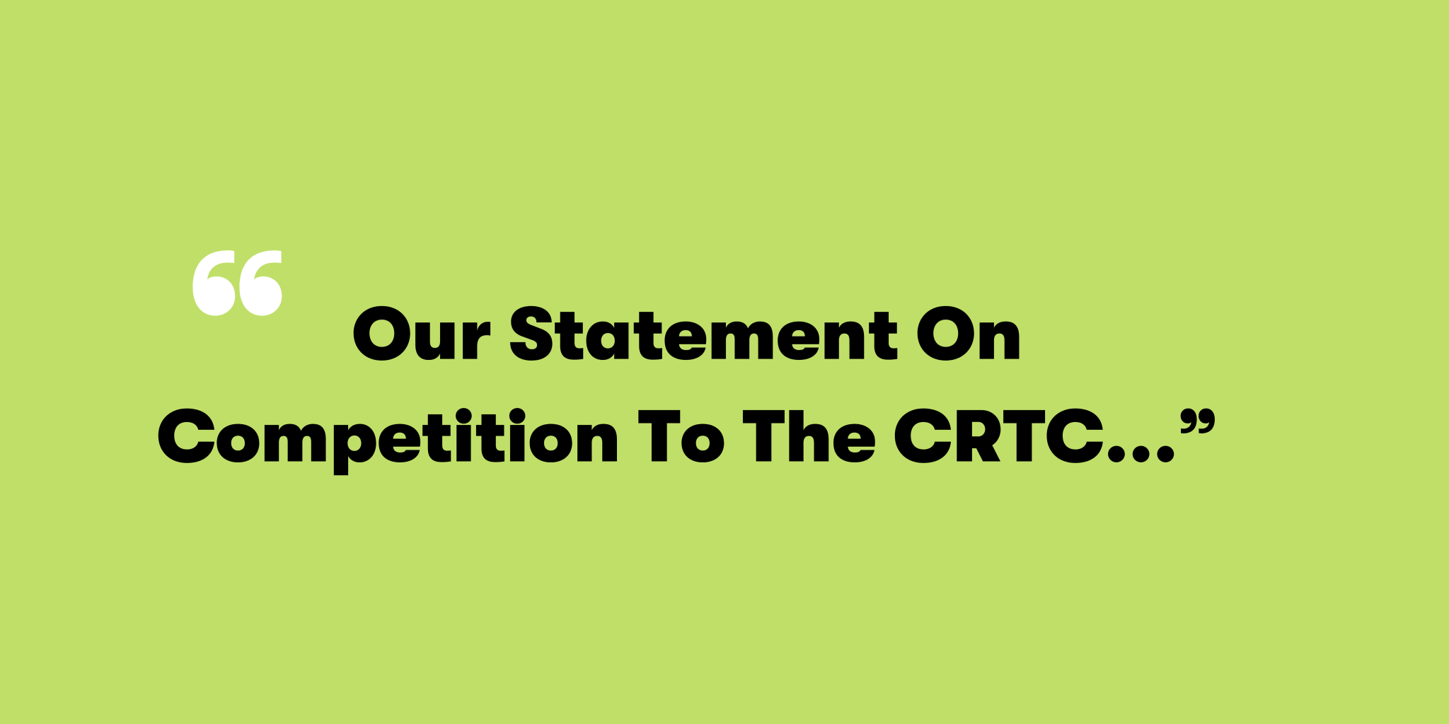 Our Statement On Competition To The CRTC Beanfield Blog